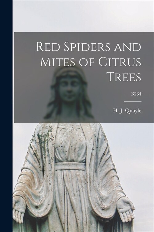 Red Spiders and Mites of Citrus Trees; B234 (Paperback)