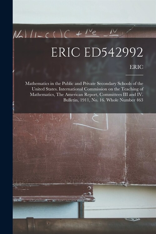 Eric Ed542992: Mathematics in the Public and Private Secondary Schools of the United States. International Commission on the Teaching (Paperback)