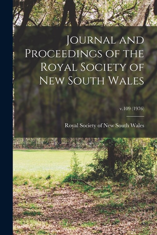 Journal and Proceedings of the Royal Society of New South Wales; v.109 (1976) (Paperback)