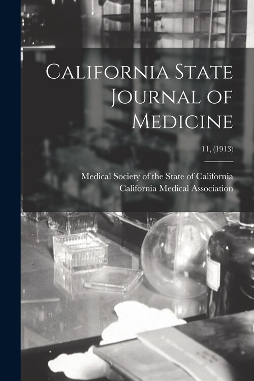 California State Journal of Medicine; 11, (1913) (Paperback)