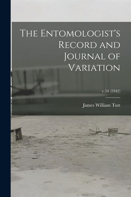 The Entomologists Record and Journal of Variation; v.54 (1942) (Paperback)