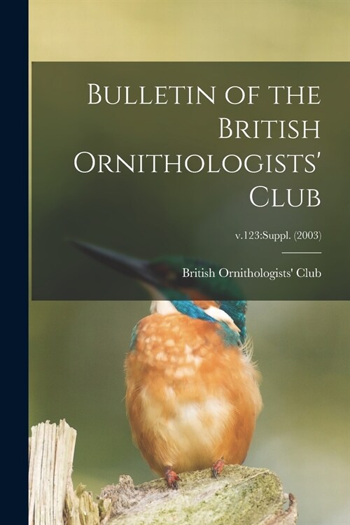 Bulletin of the British Ornithologists Club; v.123: suppl. (2003) (Paperback)