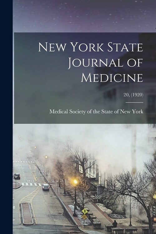 New York State Journal of Medicine; 20, (1920) (Paperback)