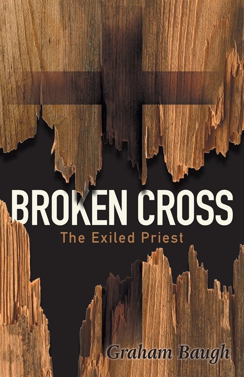 Broken Cross: The Exiled Priest (Paperback)