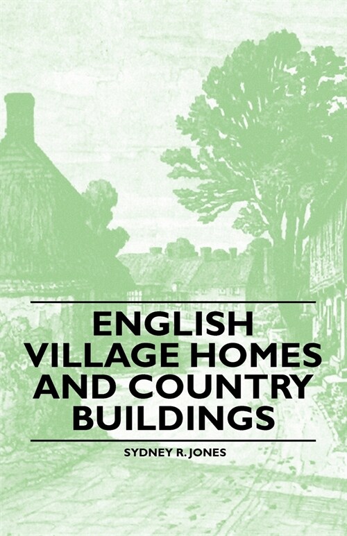 English Village Homes and Country Buildings (Paperback)