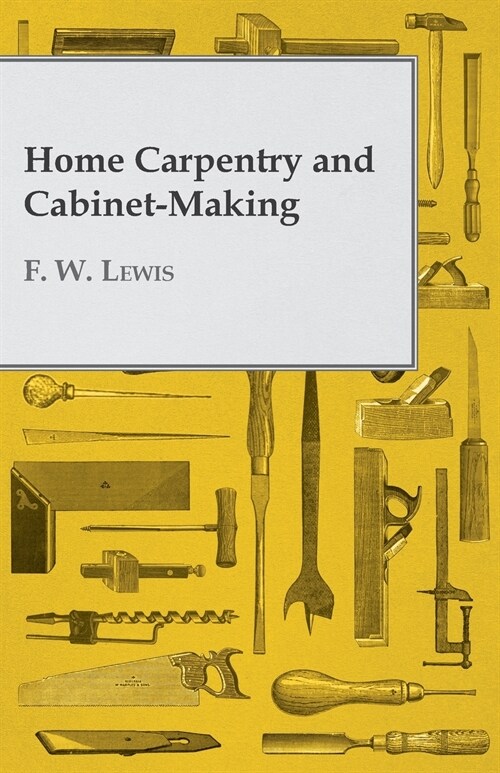 Home Carpentry and Cabinet-Making (Paperback)