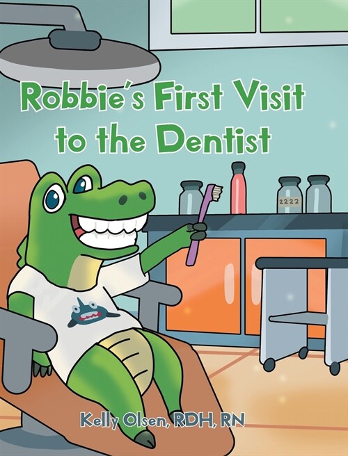 Robbies First Visit to the Dentist (Hardcover)