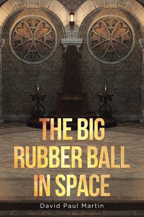 The Big Rubber Ball in Space (Paperback)