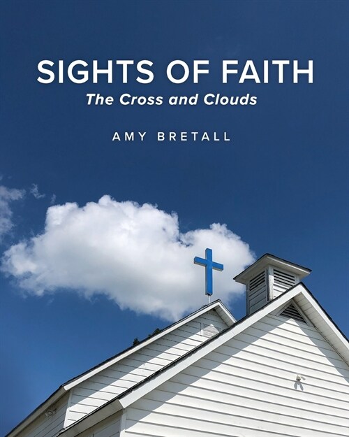 Sights of Faith: The Cross and Clouds (Paperback)