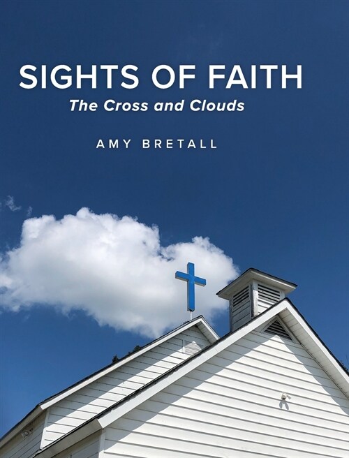 Sights of Faith: The Cross and Clouds (Hardcover)