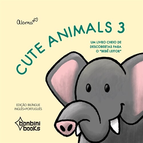CUTE ANIMALS 3 -- Edi豫o Bil?gue Ingl?/Portugu? (Paperback)