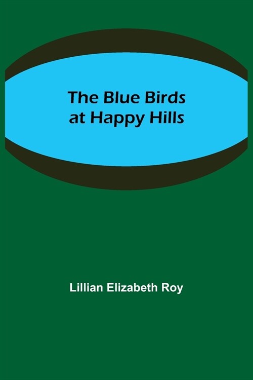 The Blue Birds at Happy Hills (Paperback)