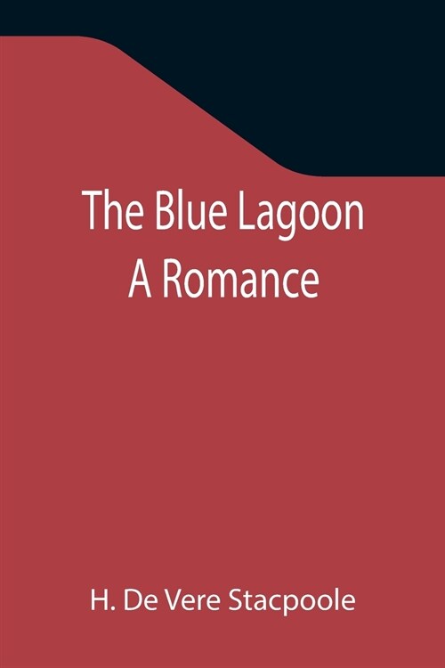 The Blue Lagoon: A Romance (Paperback)