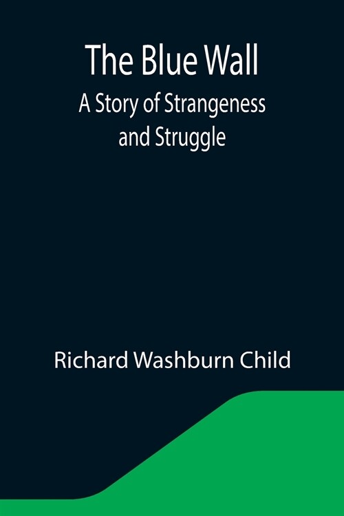 The Blue Wall; A Story of Strangeness and Struggle (Paperback)