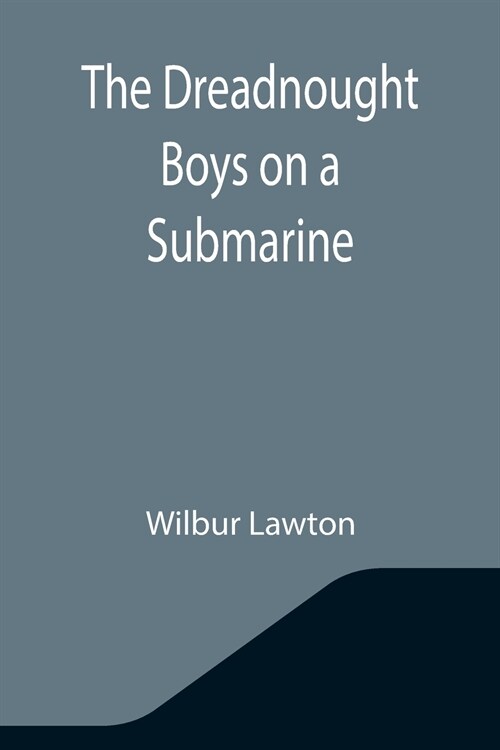 The Dreadnought Boys on a Submarine (Paperback)