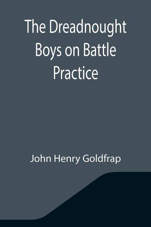 The Dreadnought Boys on Battle Practice (Paperback)