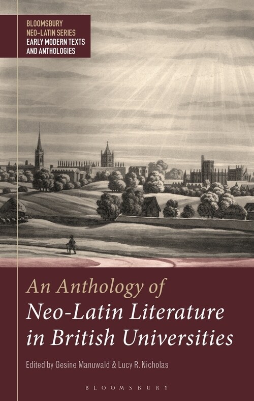 An Anthology of Neo-Latin Literature in British Universities (Paperback)