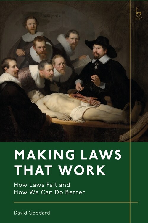 Making Laws That Work : How Laws Fail and How We Can Do Better (Paperback)