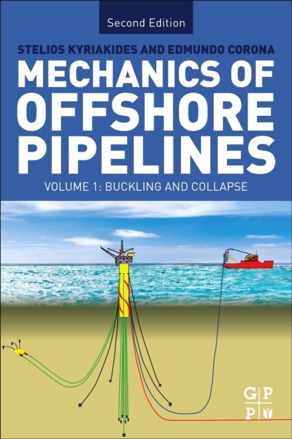 Mechanics of Offshore Pipelines: Volume I: Buckling and Collapse (Paperback, 2)