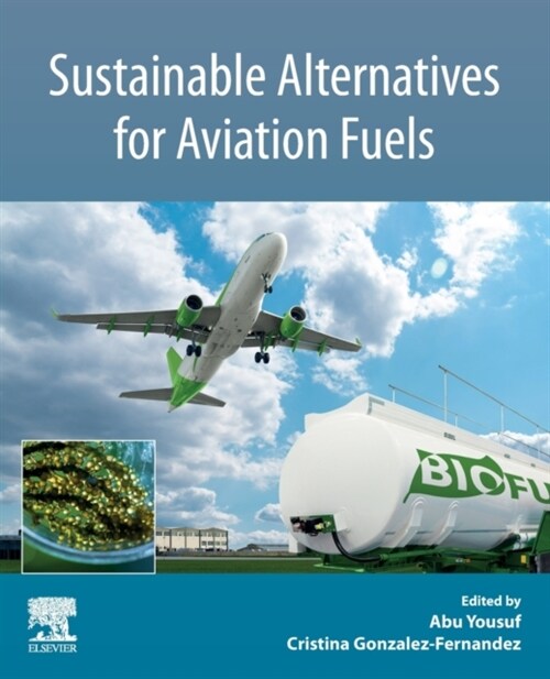 Sustainable Alternatives for Aviation Fuels (Paperback)