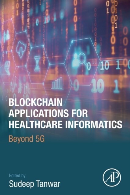 Blockchain Applications for Healthcare Informatics : Beyond 5G (Paperback)