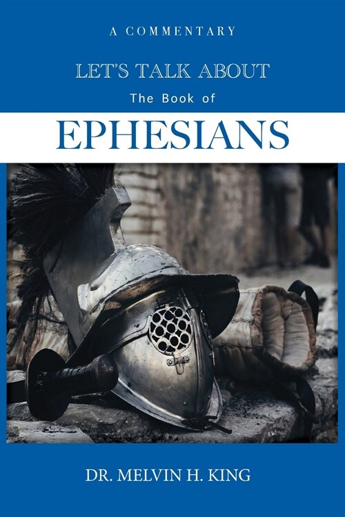 Lets Talk About the Book of Ephesians: A Commentary (Paperback)