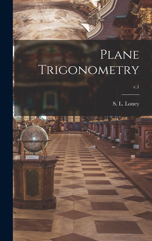Plane Trigonometry; v.1 (Hardcover)