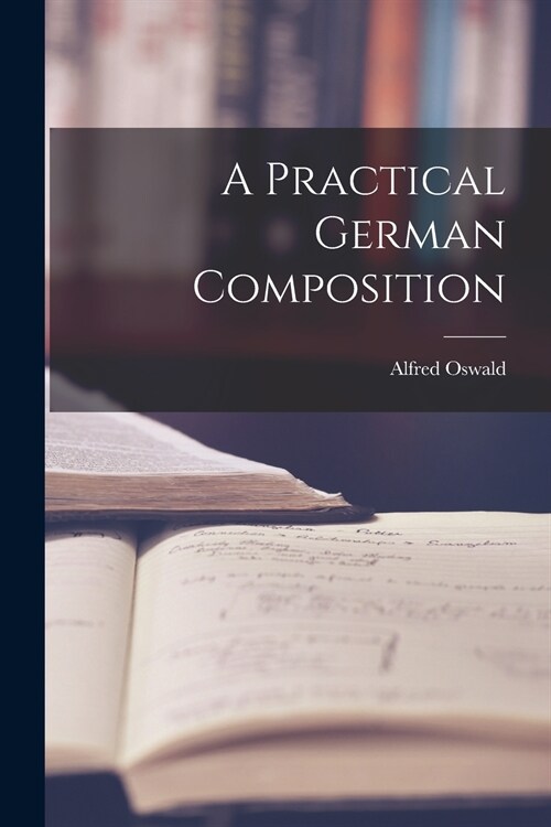 A Practical German Composition (Paperback)