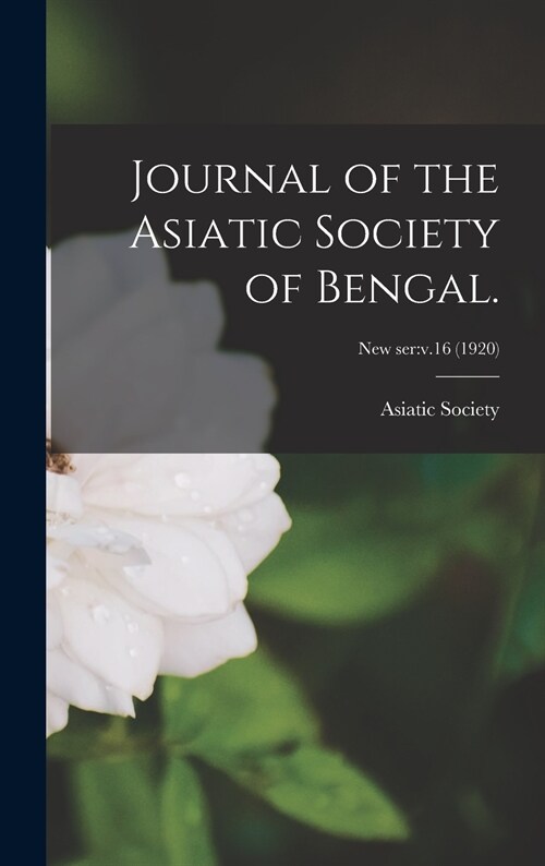 Journal of the Asiatic Society of Bengal.; new ser: v.16 (1920) (Hardcover)