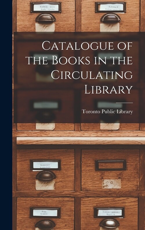 Catalogue of the Books in the Circulating Library [microform] (Hardcover)