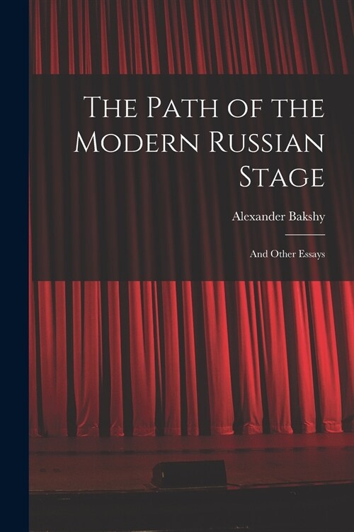The Path of the Modern Russian Stage: and Other Essays (Paperback)