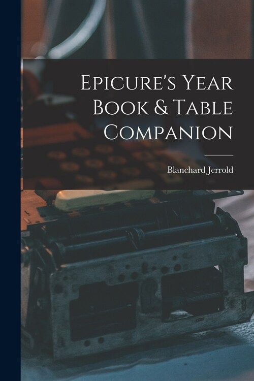 Epicures Year Book & Table Companion (Paperback)
