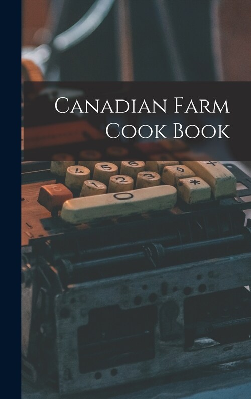 Canadian Farm Cook Book (Hardcover)