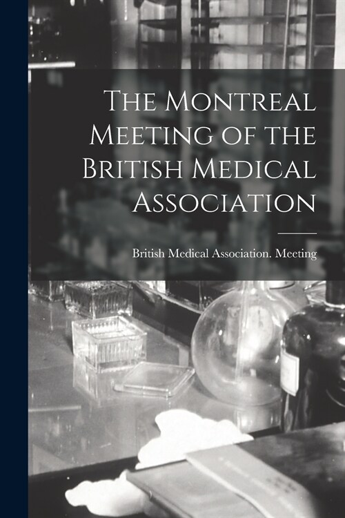 The Montreal Meeting of the British Medical Association (Paperback)