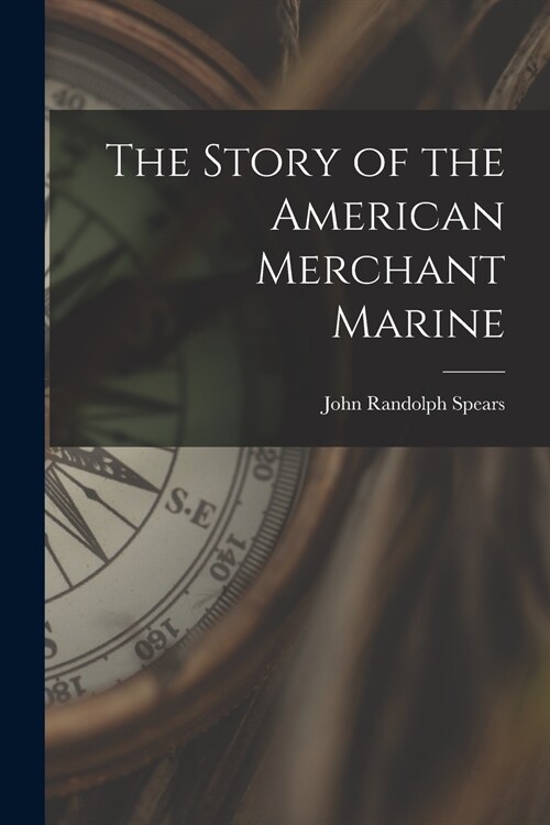 The Story of the American Merchant Marine [microform] (Paperback)