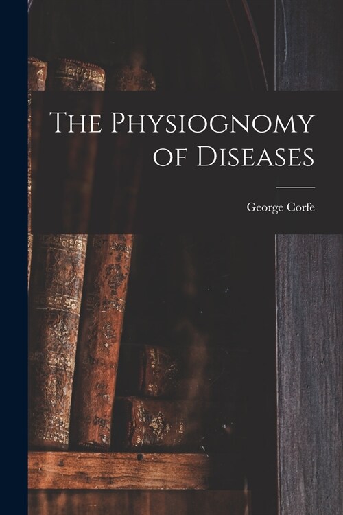 The Physiognomy of Diseases (Paperback)