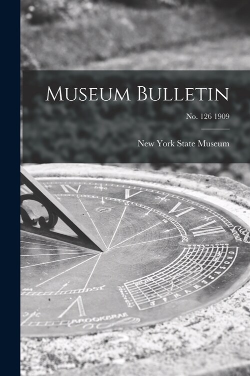 Museum Bulletin; no. 126 1909 (Paperback)