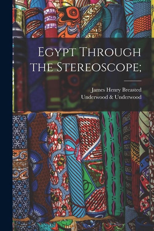 Egypt Through the Stereoscope; (Paperback)