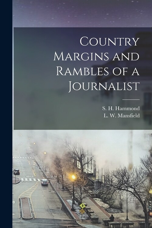 Country Margins and Rambles of a Journalist (Paperback)