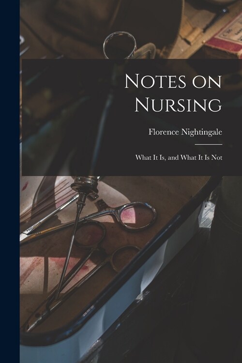 Notes on Nursing: What It is, and What It is Not (Paperback)