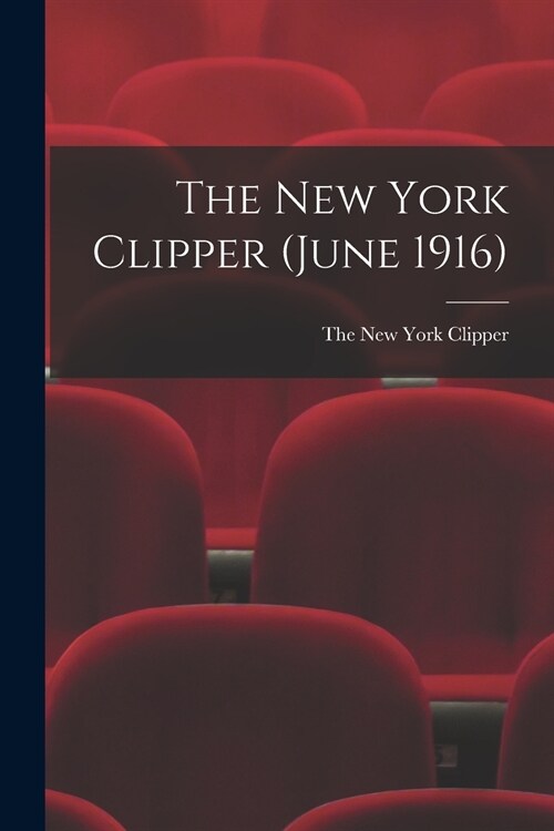 The New York Clipper (June 1916) (Paperback)