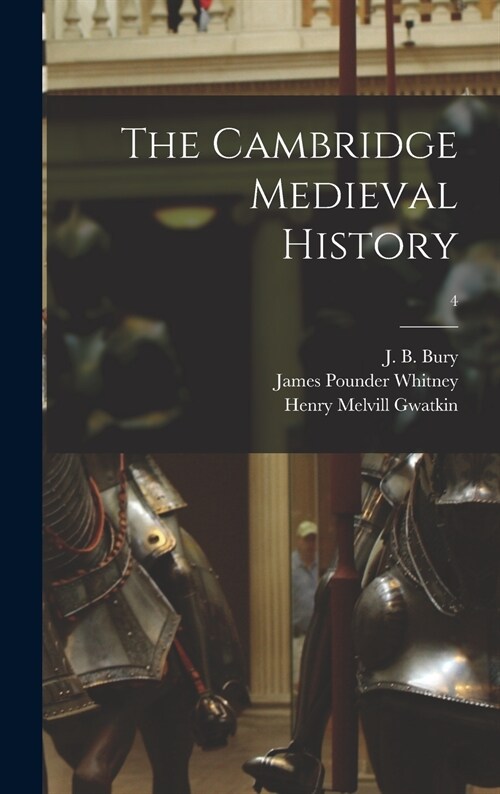 The Cambridge Medieval History; 4 (Hardcover)