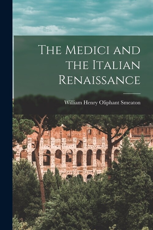 The Medici and the Italian Renaissance (Paperback)