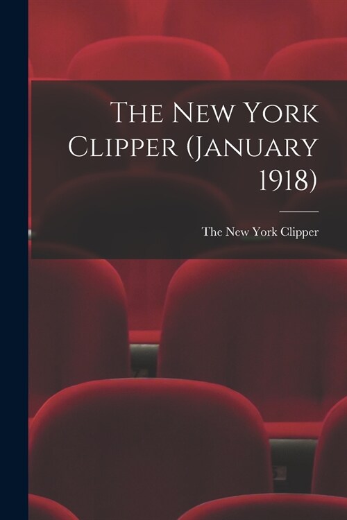 The New York Clipper (January 1918) (Paperback)