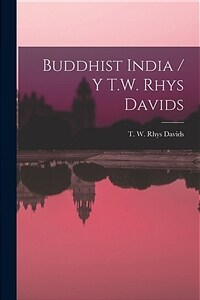 Buddhist India / Y T.W. Rhys Davids (Paperback)