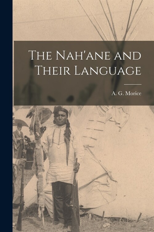 The Nahane and Their Language (Paperback)