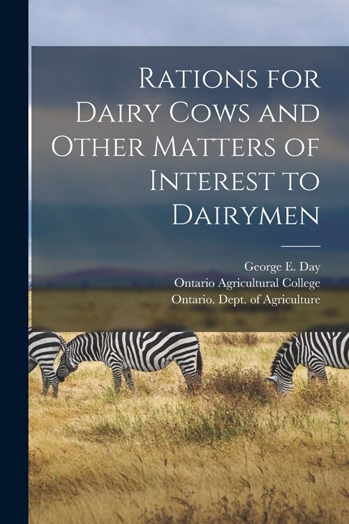 Rations for Dairy Cows and Other Matters of Interest to Dairymen [microform] (Paperback)