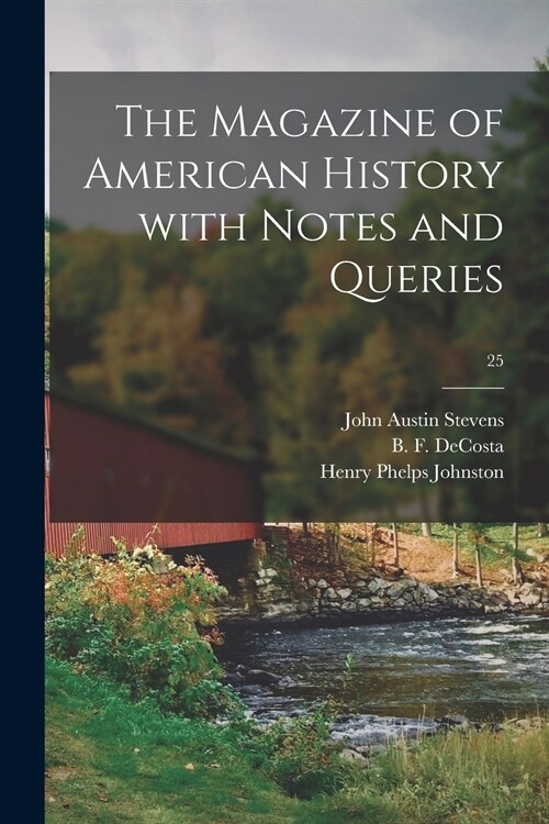 The Magazine of American History With Notes and Queries; 25 (Paperback)