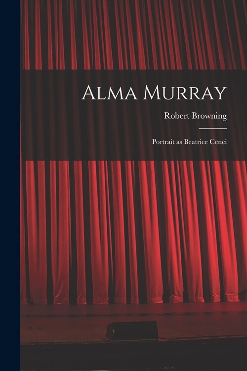 Alma Murray: Portrait as Beatrice Cenci (Paperback)