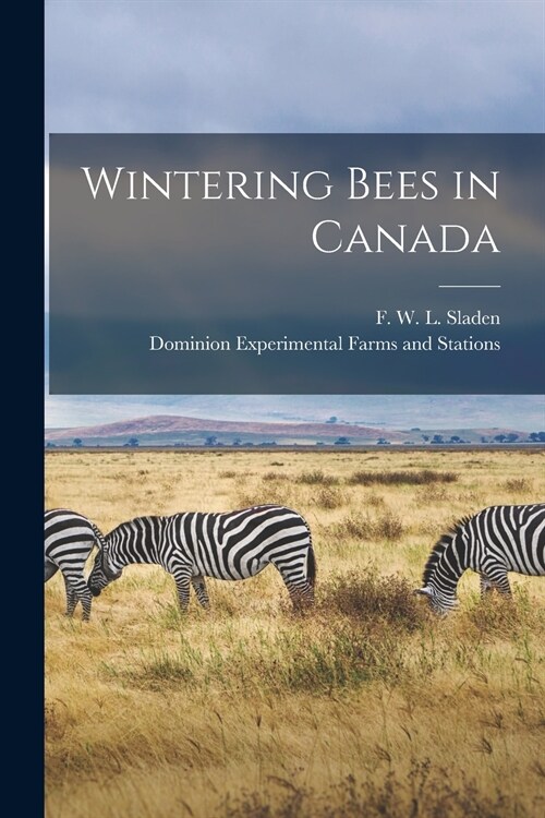 Wintering Bees in Canada [microform] (Paperback)